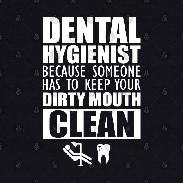 Dental Hygienist - Keep your mouth clean by KC Happy Shop